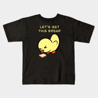 Let's Get This Bread Kids T-Shirt